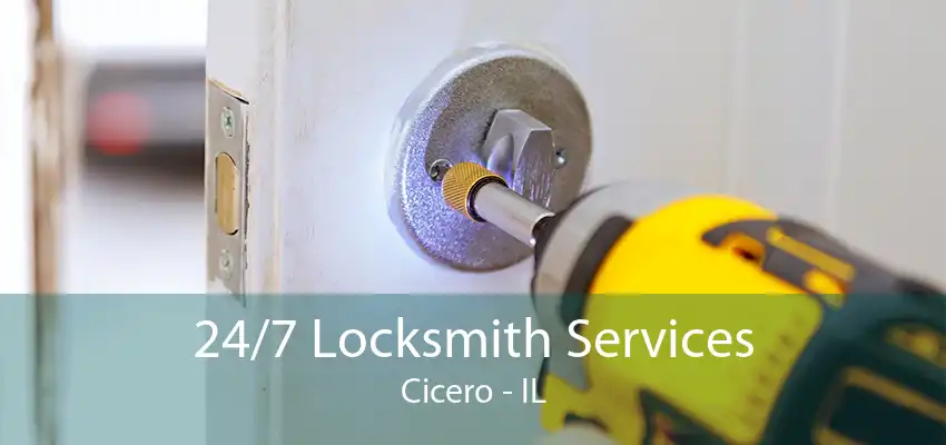 24/7 Locksmith Services Cicero - IL