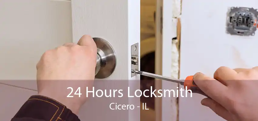 24 Hours Locksmith Cicero - IL