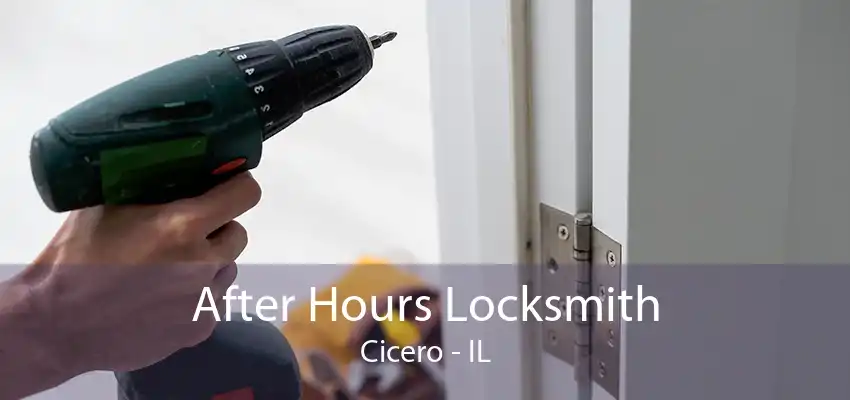 After Hours Locksmith Cicero - IL