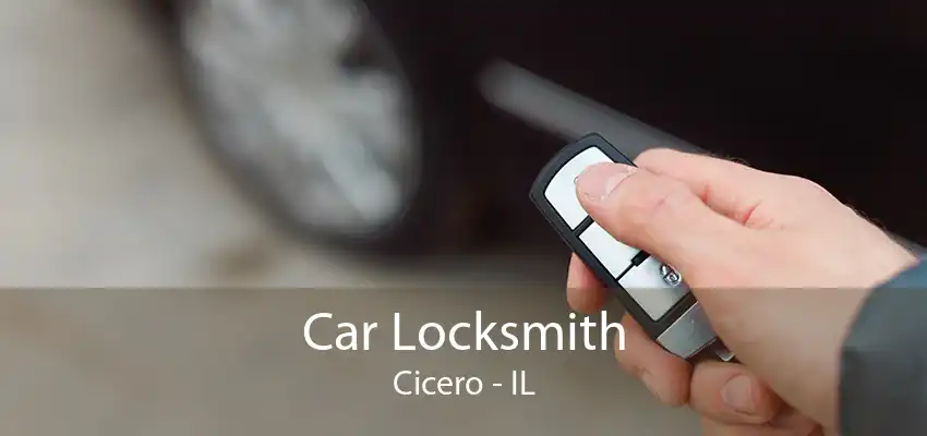 Car Locksmith Cicero - IL