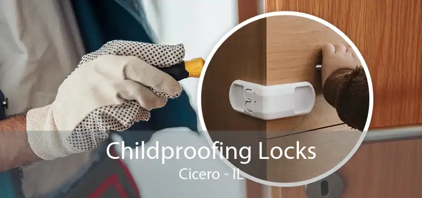 Childproofing Locks Cicero - IL