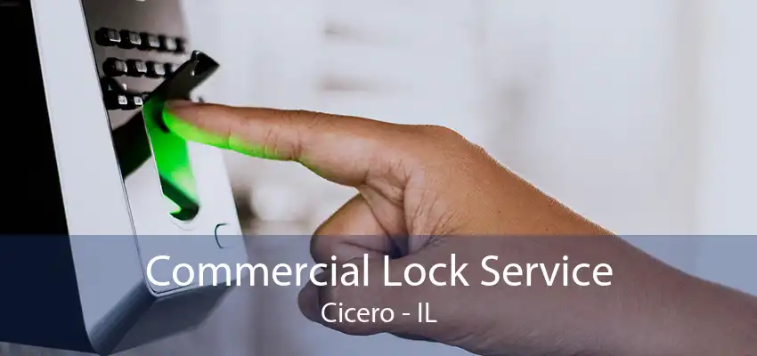 Commercial Lock Service Cicero - IL