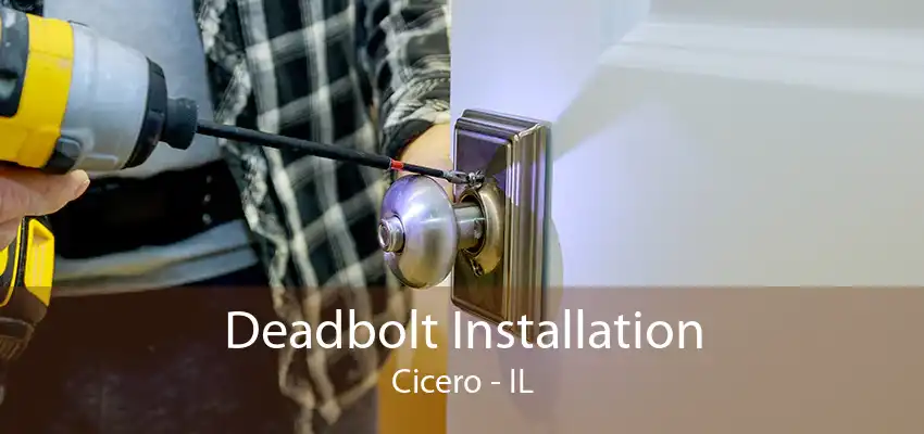 Deadbolt Installation Cicero - IL