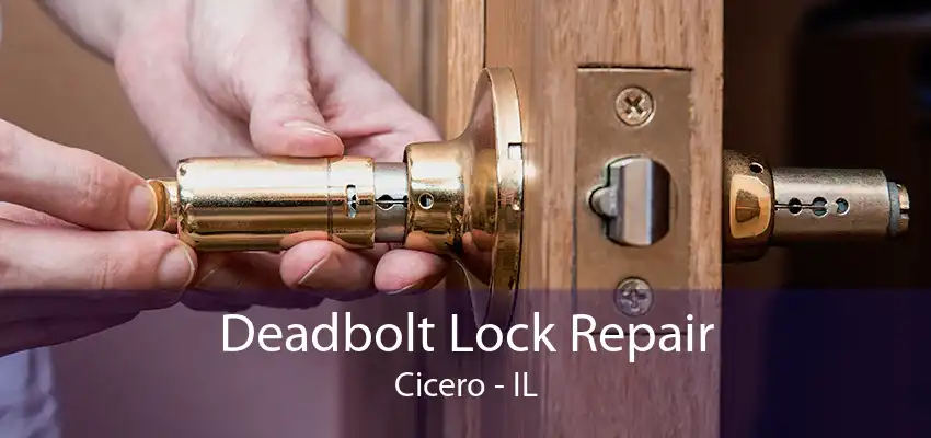 Deadbolt Lock Repair Cicero - IL