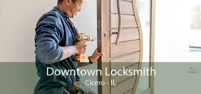 Downtown Locksmith Cicero - IL