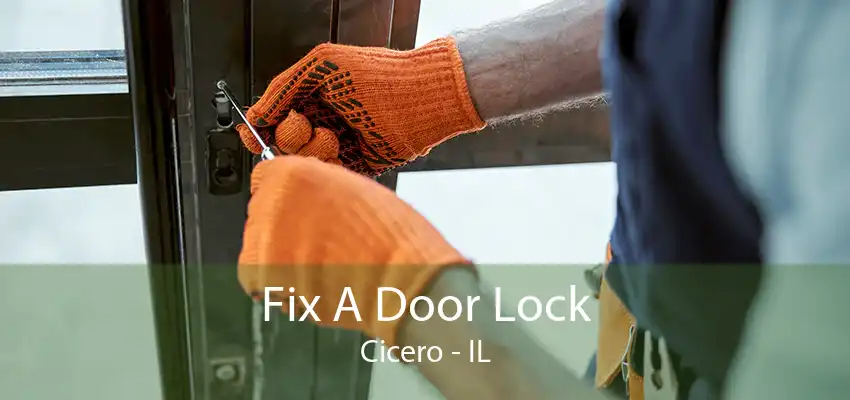 Fix A Door Lock Cicero - IL