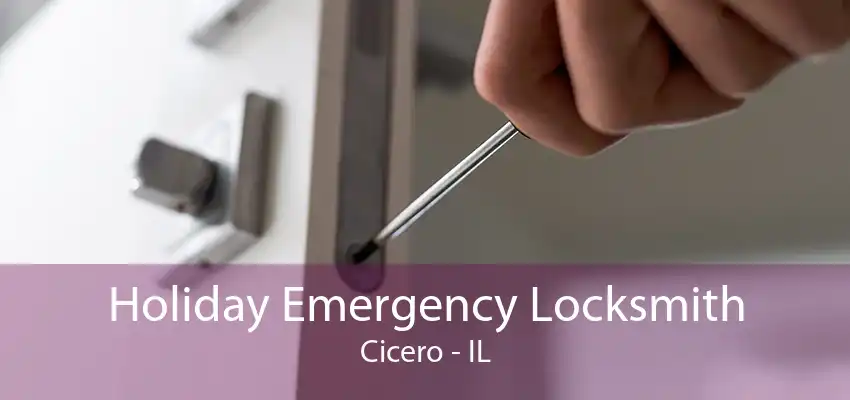 Holiday Emergency Locksmith Cicero - IL