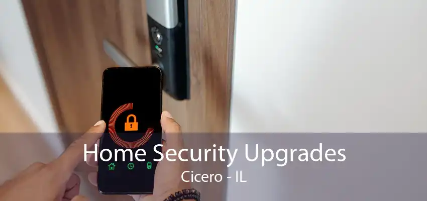 Home Security Upgrades Cicero - IL