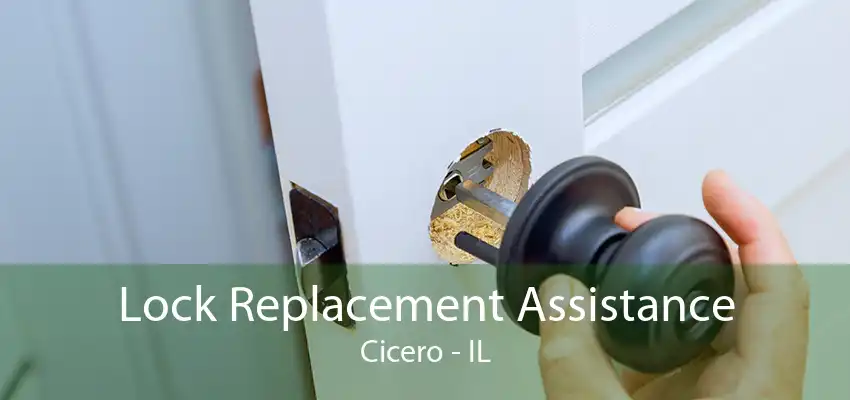 Lock Replacement Assistance Cicero - IL