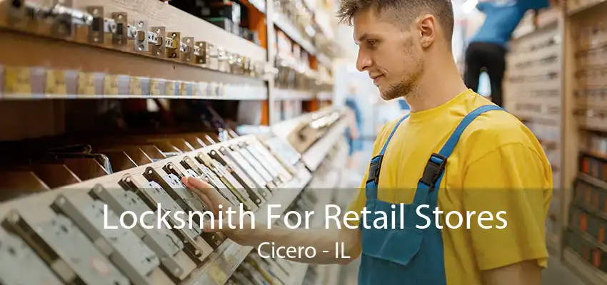 Locksmith For Retail Stores Cicero - IL