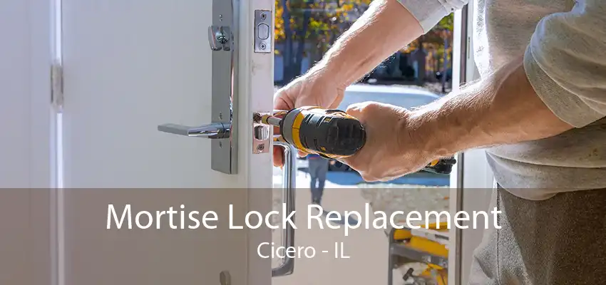 Mortise Lock Replacement Cicero - IL