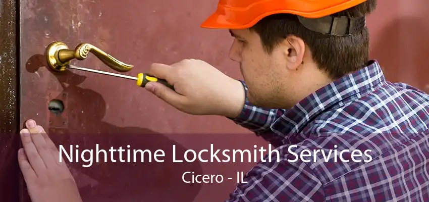 Nighttime Locksmith Services Cicero - IL