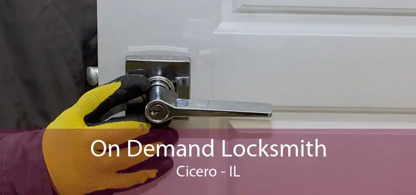 On Demand Locksmith Cicero - IL