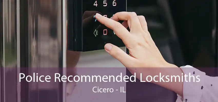 Police Recommended Locksmiths Cicero - IL