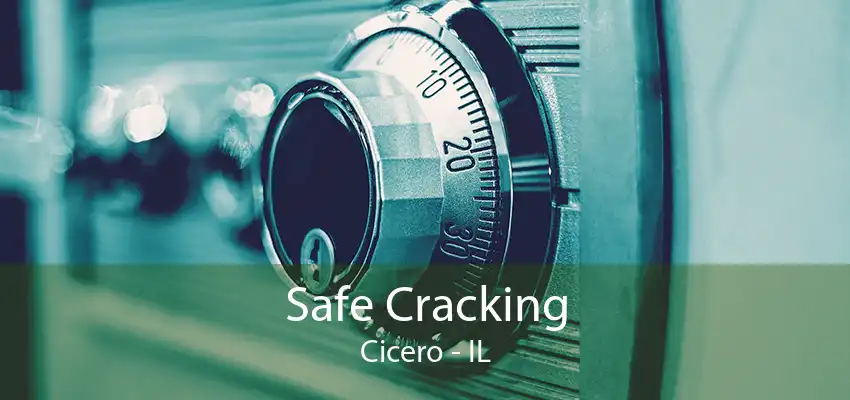 Safe Cracking Cicero - IL