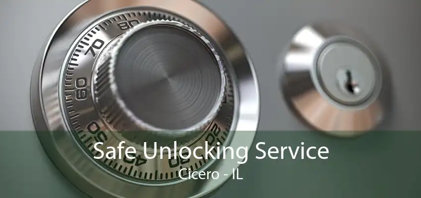 Safe Unlocking Service Cicero - IL